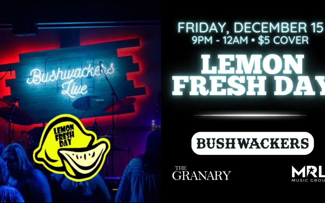 Lemon Fresh Day LIVE at Bushwackers
